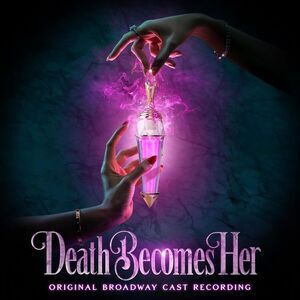 Various Artists - Death Becomes Her (Original Broadway Cast Recording)